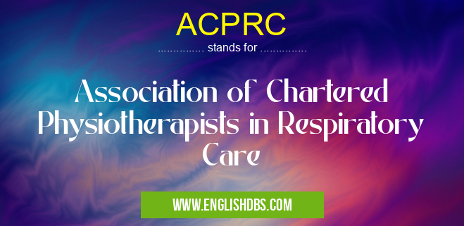 ACPRC means Association of Chartered Physiotherapists in Respiratory Care ACPRC