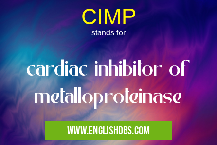 CIMP means cardiac inhibitor of metalloproteinase CIMP