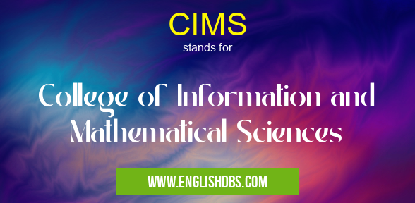 CIMS means College of Information and Mathematical Sciences CIMS