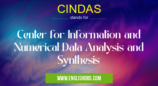 CINDAS means Center for Information and Numerical Data Analysis and Synthesis CINDAS