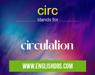 circ means circulation circ