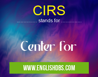 CIRS means Center for CIRS