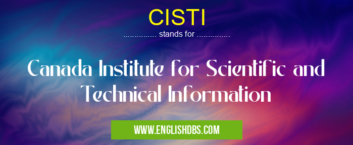 CISTI means Canada Institute for Scientific and Technical Information CISTI