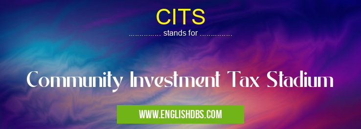 CITS means Community Investment Tax Stadium CITS