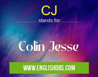 CJ means Colin Jesse CJ