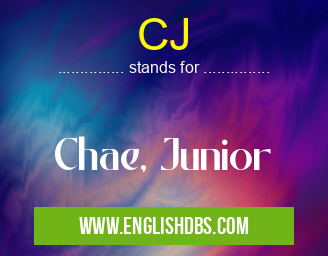 CJ means Chae, Junior CJ