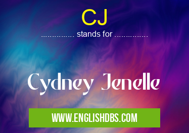 CJ means Cydney Jenelle CJ