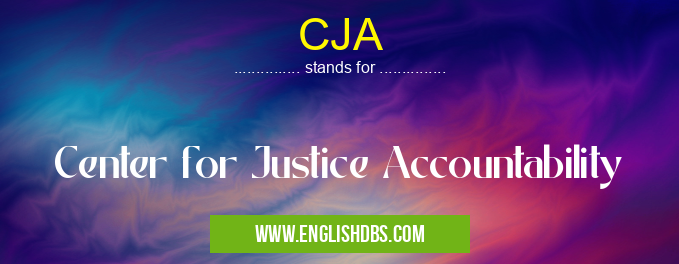 CJA means Center for Justice Accountability CJA