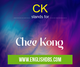 CK means Chee Kong CK