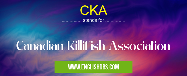 CKA means Canadian Killifish Association CKA