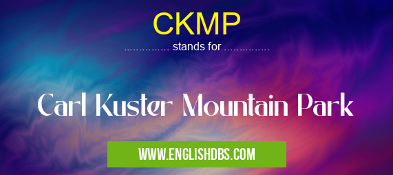 CKMP means Carl Kuster Mountain Park CKMP