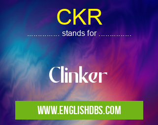 CKR means Clinker CKR
