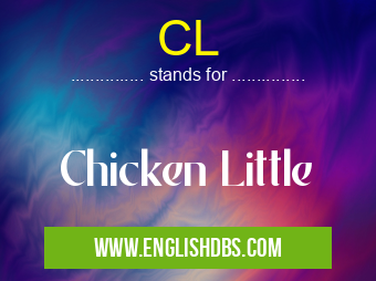 CL means Chicken Little CL