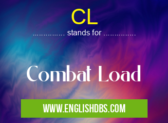 CL means Combat Load CL