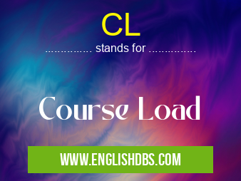 CL means Course Load CL