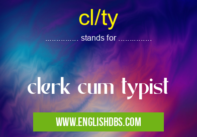 cl/ty means clerk cum typist cl/ty