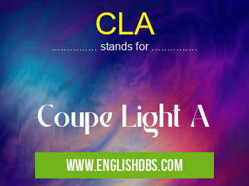 CLA means Coupe Light A CLA