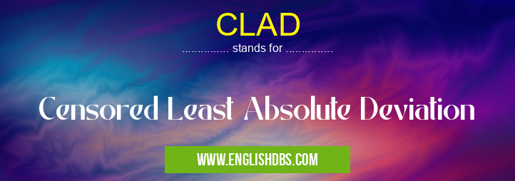CLAD means Censored Least Absolute Deviation CLAD