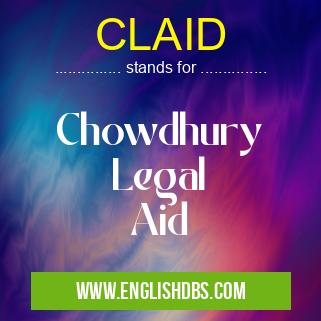 CLAID means Chowdhury
Legal
Aid CLAID