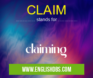 CLAIM means claiming CLAIM