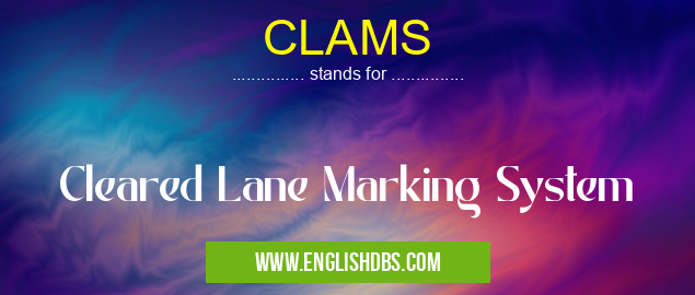 CLAMS means Cleared Lane Marking System CLAMS