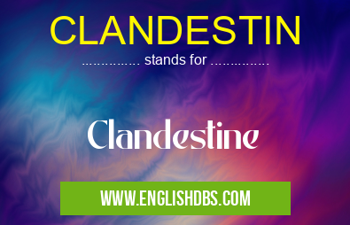 CLANDESTIN means Clandestine CLANDESTIN