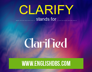 CLARIFY means Clarified CLARIFY