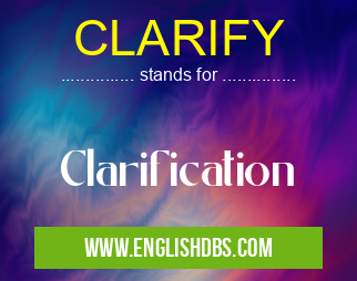CLARIFY means Clarification CLARIFY