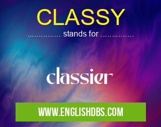 CLASSY means classier CLASSY