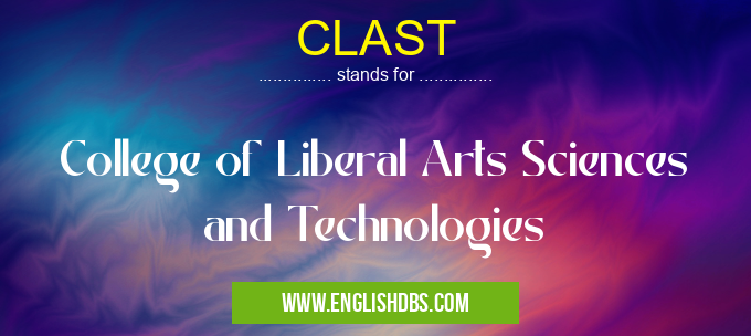 CLAST means College of Liberal Arts Sciences and Technologies CLAST