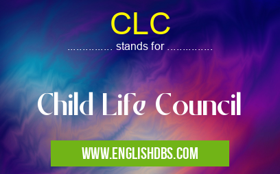 CLC means Child Life Council CLC