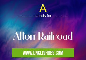 A means Alton Railroad A