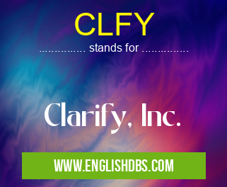 CLFY means Clarify, Inc. CLFY