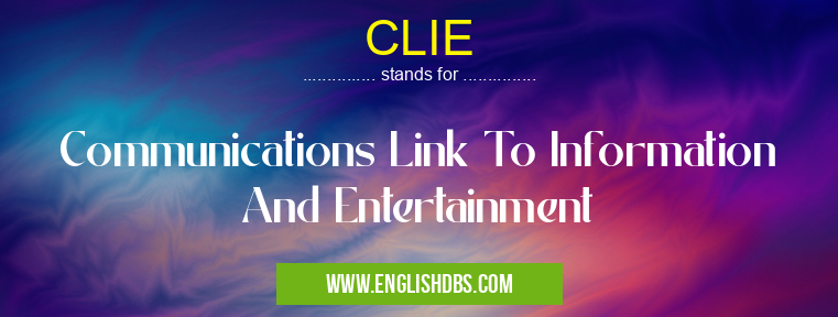 CLIE means Communications Link To Information And Entertainment CLIE