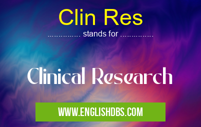Clin Res means Clinical Research Clin Res