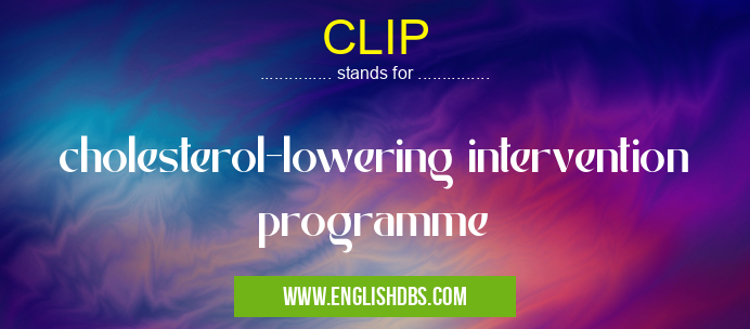 CLIP means cholesterol-lowering intervention programme CLIP
