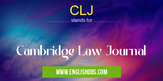 CLJ means Cambridge Law Journal CLJ