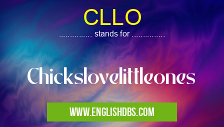 CLLO means Chickslovelittleones CLLO