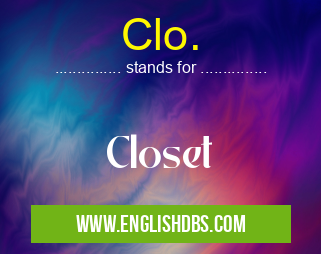Clo. means Closet Clo.