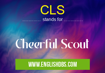 CLS means Cheerful Scout CLS