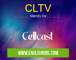 CLTV means Cellcast CLTV