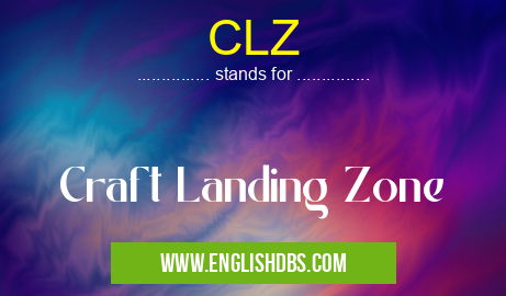 CLZ means Craft Landing Zone CLZ