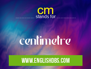 cm means centimetre cm