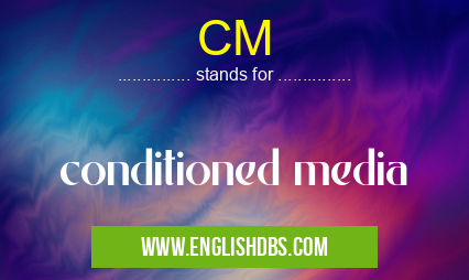 CM means conditioned media CM