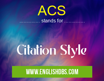 ACS means Citation Style ACS