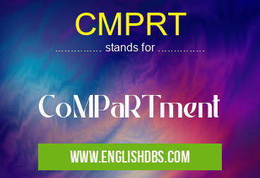 CMPRT means CoMPaRTment CMPRT