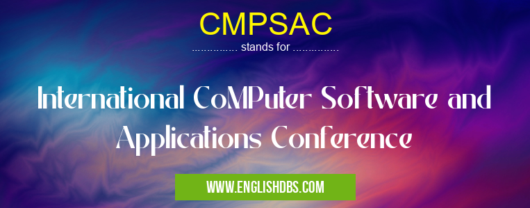 CMPSAC means International CoMPuter Software and Applications Conference CMPSAC