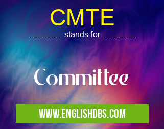 CMTE means Committee CMTE