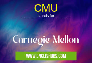 CMU means Carnegie Mellon CMU
