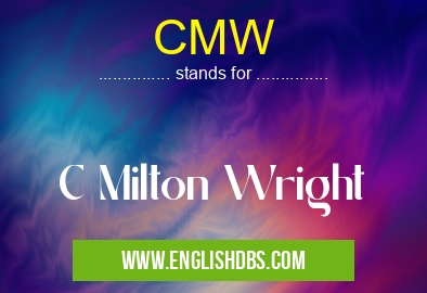 CMW means C Milton Wright CMW